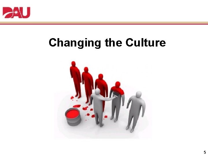 Changing the Culture 5 
