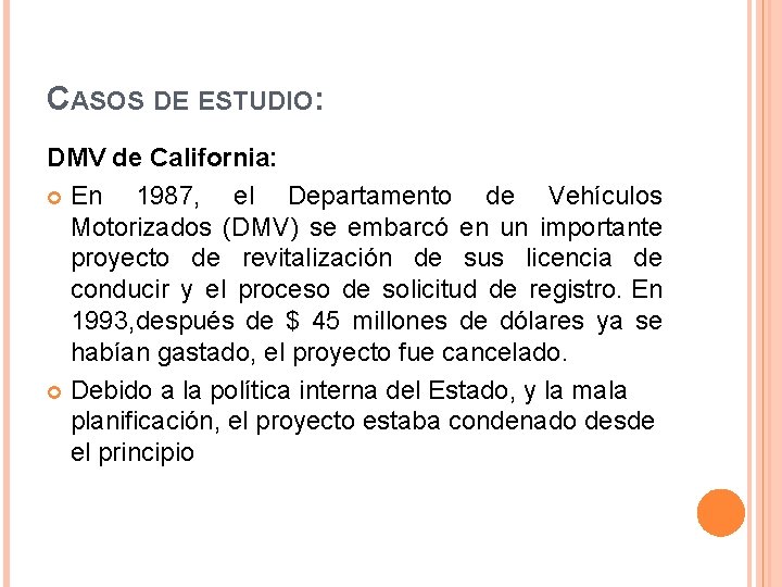 CASOS DE ESTUDIO: DMV de California: En 1987, el Departamento de Vehículos Motorizados (DMV)