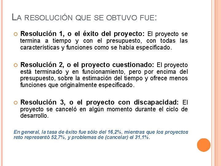 LA RESOLUCIÓN QUE SE OBTUVO FUE: Resolución 1, o el éxito del proyecto: El