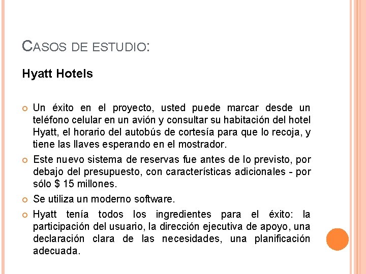 CASOS DE ESTUDIO: Hyatt Hotels Un éxito en el proyecto, usted puede marcar desde