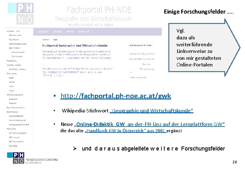 Einige Forschungsfelder …. . Vgl. dazu als weiterführende Linkverweise zu von mir gestalteten Online-Portalen