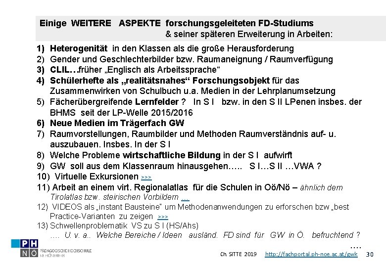 Einige WEITERE ASPEKTE forschungsgeleiteten FD-Studiums & seiner späteren Erweiterung in Arbeiten: 1) 2) 3)