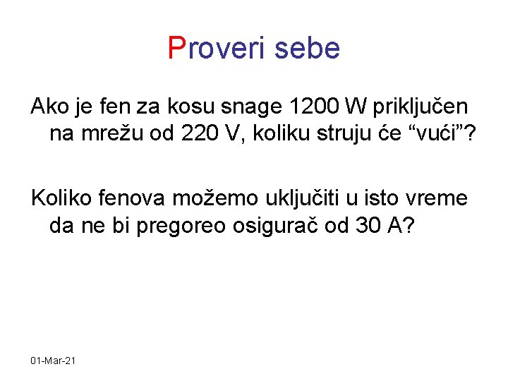 Proveri sebe Ako je fen za kosu snage 1200 W priključen na mrežu od