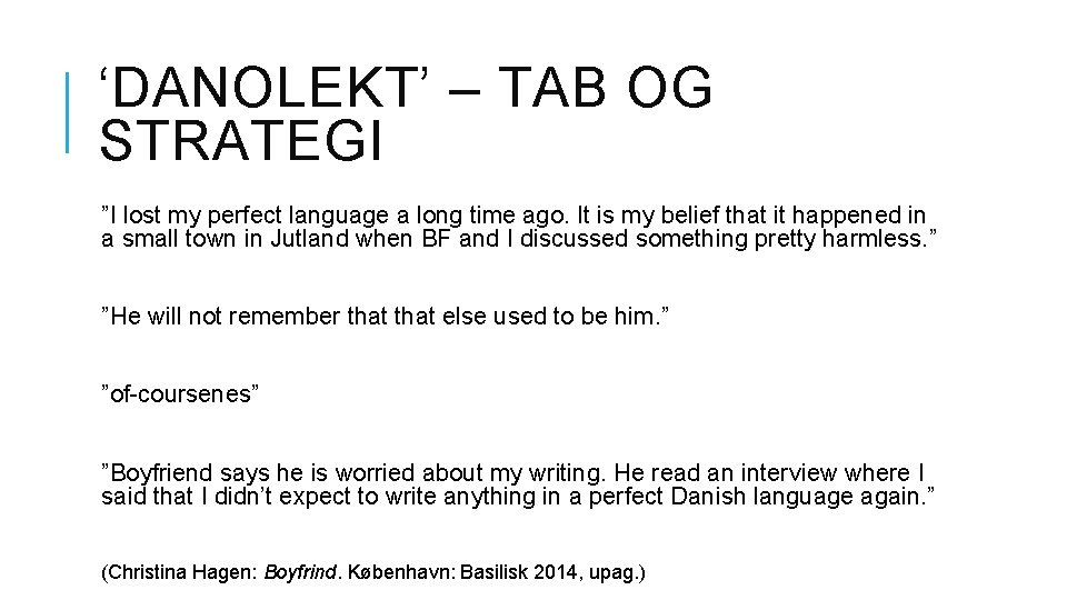 ‘DANOLEKT’ – TAB OG STRATEGI ”I lost my perfect language a long time ago.