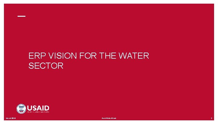 ERP VISION FOR THE WATER SECTOR March 2019 Arab Water Week 3 