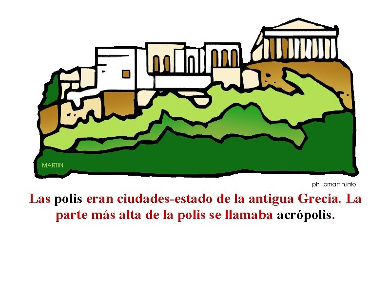 Las polis eran ciudades-estado de la antigua Grecia. La parte más alta de la