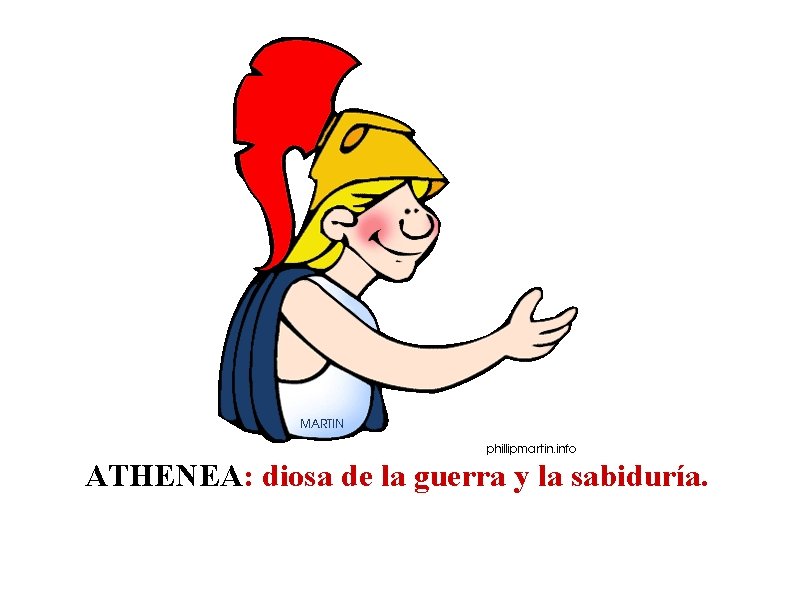 ATHENEA: diosa de la guerra y la sabiduría. 