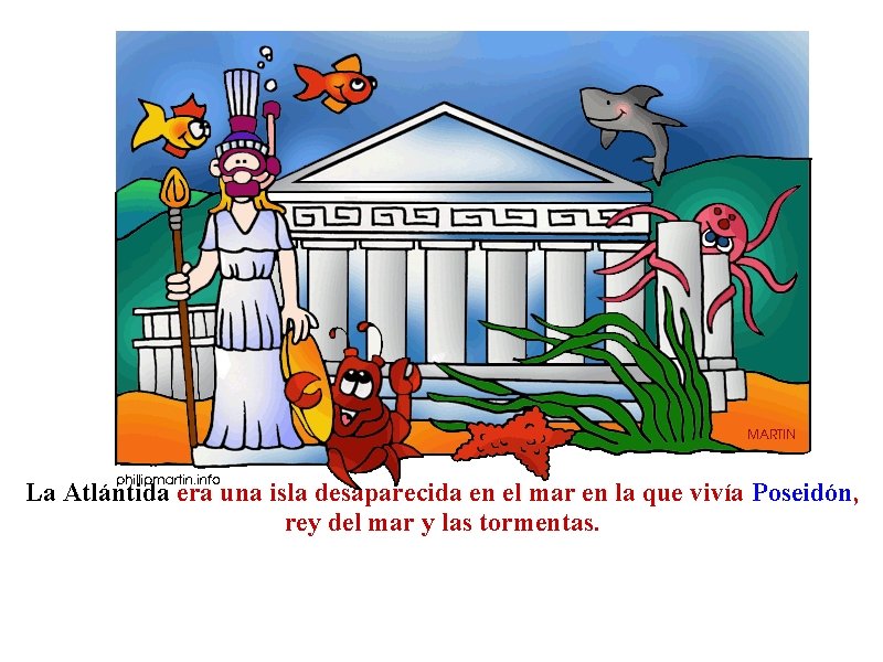 La Atlántida era una isla desaparecida en el mar en la que vivía Poseidón,