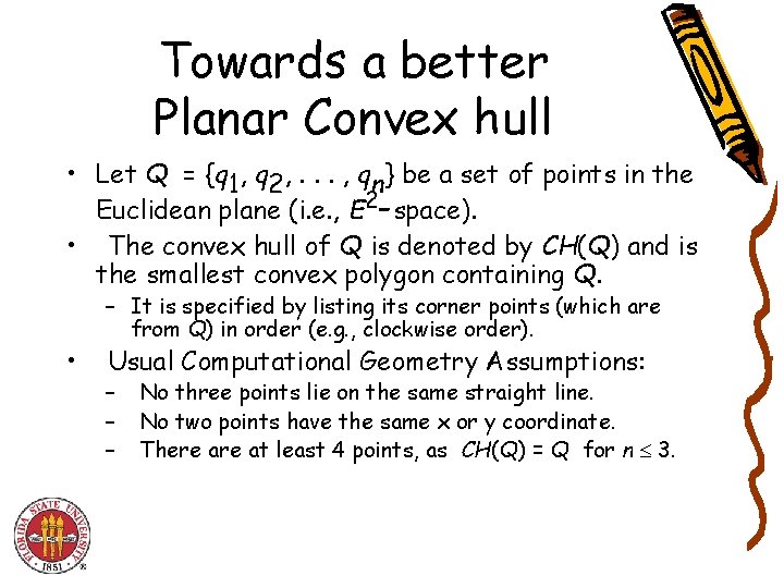 Towards a better Planar Convex hull • Let Q = {q 1, q 2,