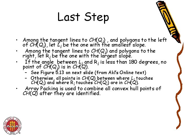 Last Step • Among the tangent lines to CH(Qi) , and polygons to the