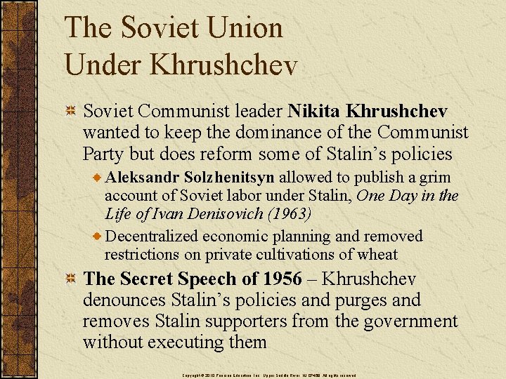 The Soviet Union Under Khrushchev Soviet Communist leader Nikita Khrushchev wanted to keep the