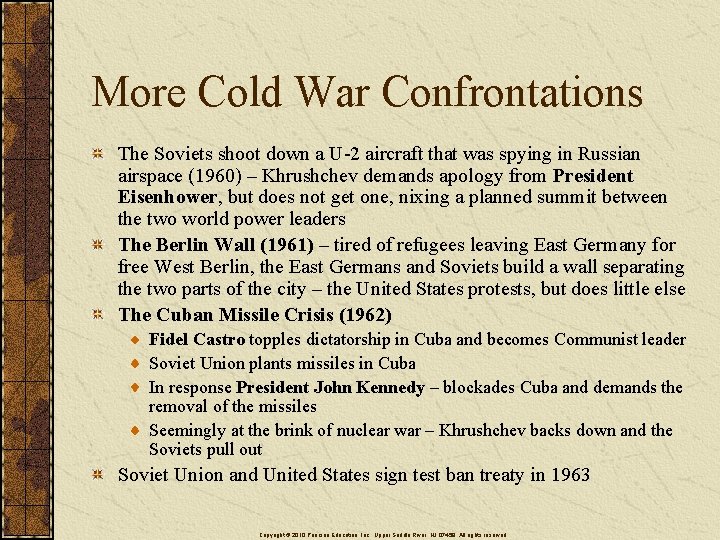 More Cold War Confrontations The Soviets shoot down a U-2 aircraft that was spying