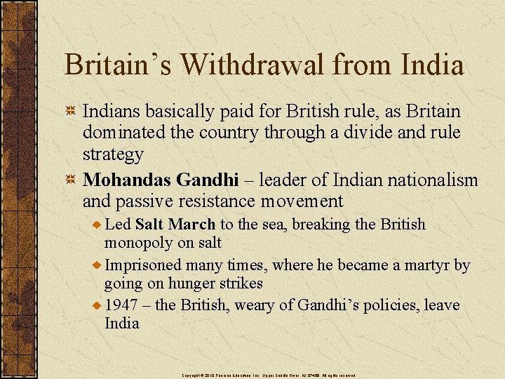 Britain’s Withdrawal from Indians basically paid for British rule, as Britain dominated the country