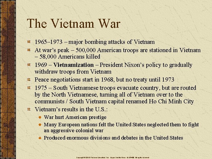 The Vietnam War 1965– 1973 – major bombing attacks of Vietnam At war’s peak