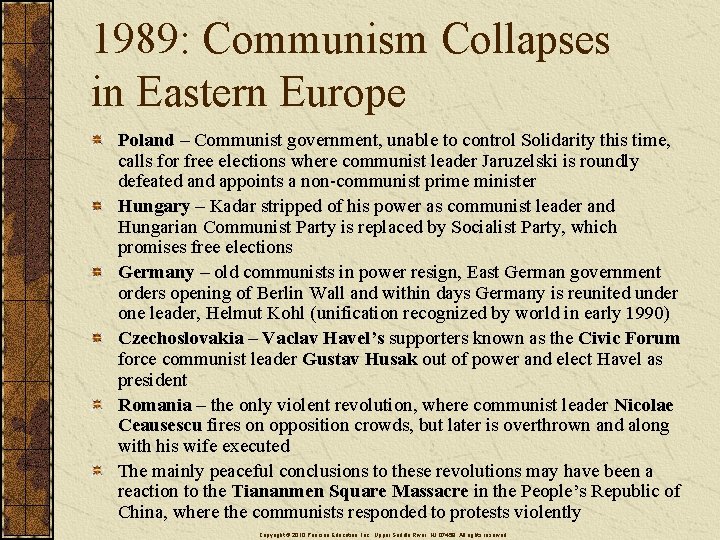 1989: Communism Collapses in Eastern Europe Poland – Communist government, unable to control Solidarity
