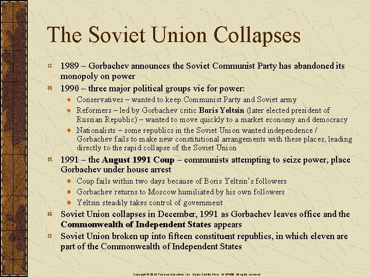 The Soviet Union Collapses 1989 – Gorbachev announces the Soviet Communist Party has abandoned