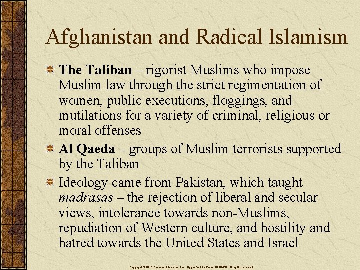 Afghanistan and Radical Islamism The Taliban – rigorist Muslims who impose Muslim law through