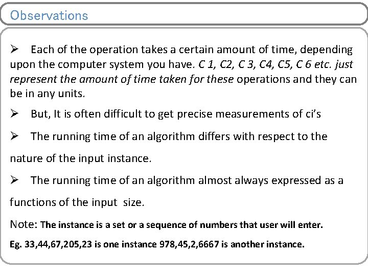 Observations Ø Each of the operation takes a certain amount of time, depending upon