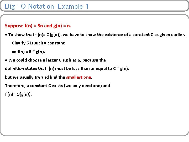 Big –O Notation-Example 1 Suppose f(n) = 5 n and g(n) = n. •