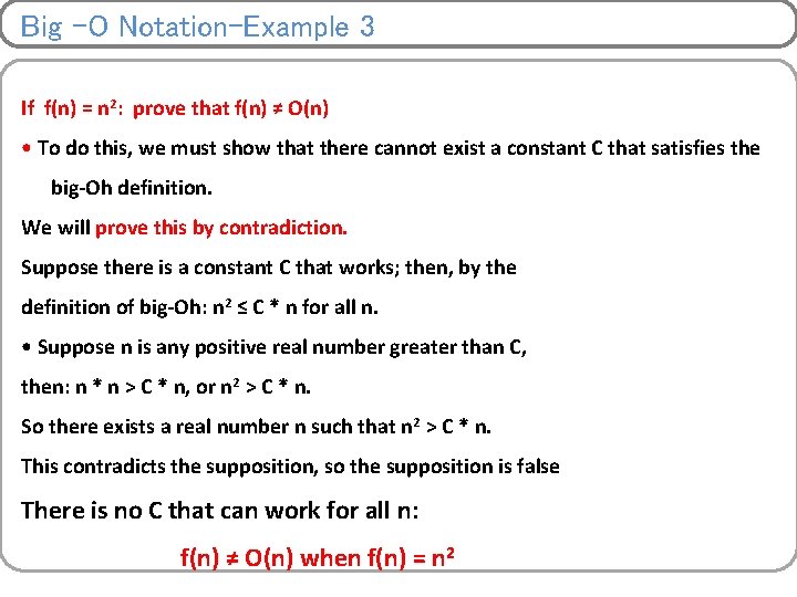 Big –O Notation-Example 3 If f(n) = n 2: prove that f(n) ≠ O(n)