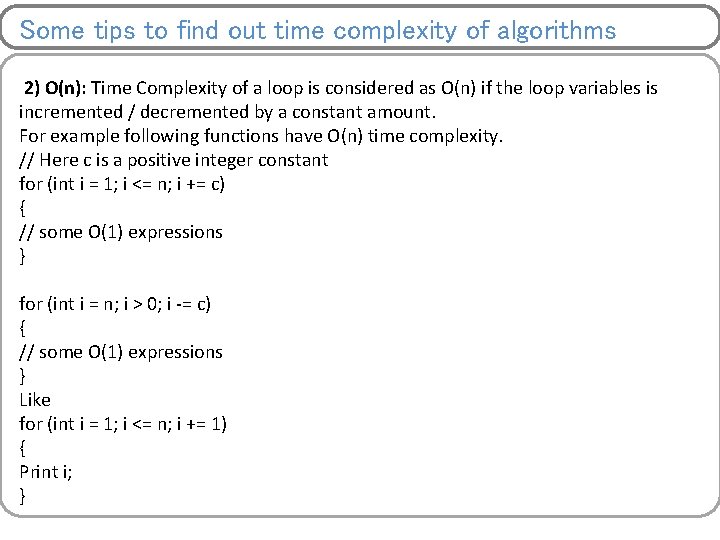 Some tips to find out time complexity of algorithms 2) O(n): Time Complexity of