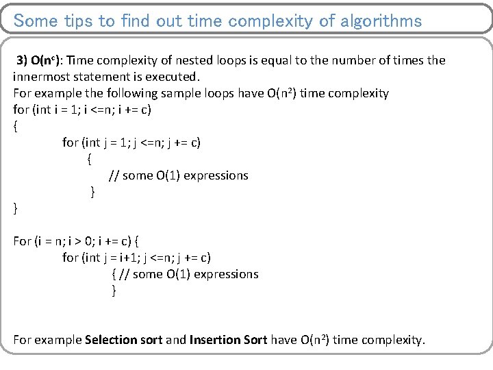 Some tips to find out time complexity of algorithms 3) O(nc): Time complexity of