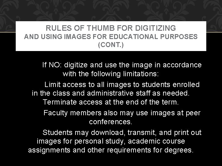 RULES OF THUMB FOR DIGITIZING AND USING IMAGES FOR EDUCATIONAL PURPOSES (CONT. ) If