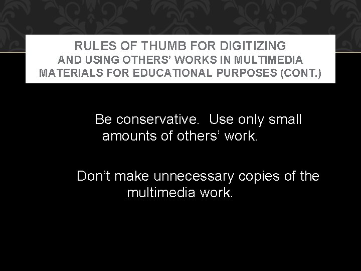 RULES OF THUMB FOR DIGITIZING AND USING OTHERS’ WORKS IN MULTIMEDIA MATERIALS FOR EDUCATIONAL