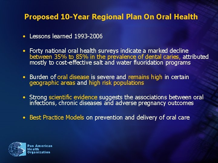 Proposed 10 -Year Regional Plan On Oral Health • Lessons learned 1993 -2006 •