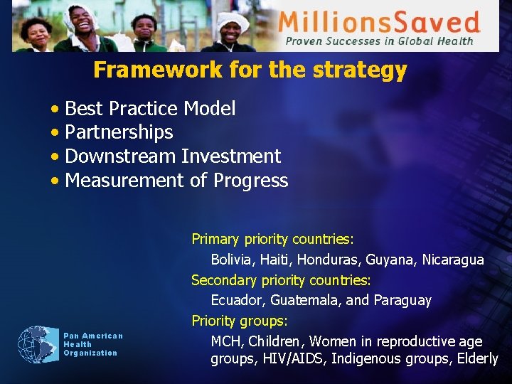Framework for the strategy • • Best Practice Model Partnerships Downstream Investment Measurement of