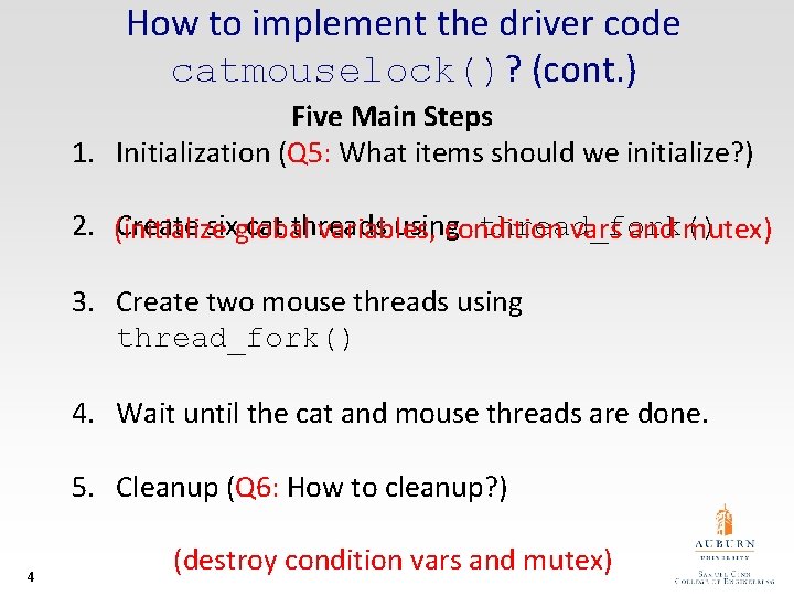 How to implement the driver code catmouselock()? (cont. ) Five Main Steps 1. Initialization How to implement the driver code catmouselock()? (cont. ) Five Main Steps 1. Initialization