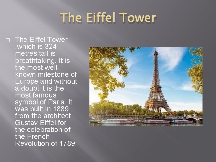 The Eiffel Tower � The Eiffel Tower , which is 324 metres tall is