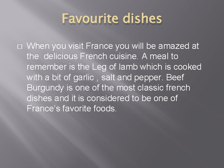 Favourite dishes � When you visit France you will be amazed at the delicious