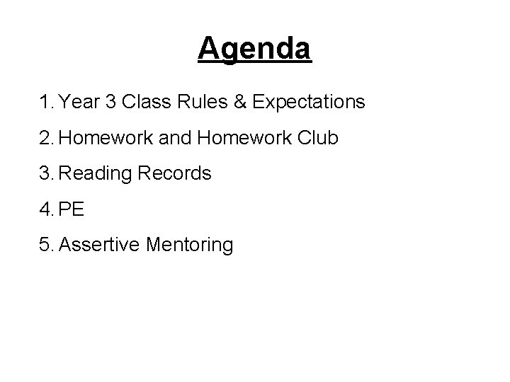 Agenda 1. Year 3 Class Rules & Expectations 2. Homework and Homework Club 3.