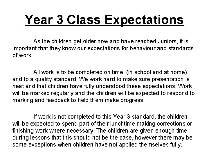 Year 3 Class Expectations As the children get older now and have reached Juniors,
