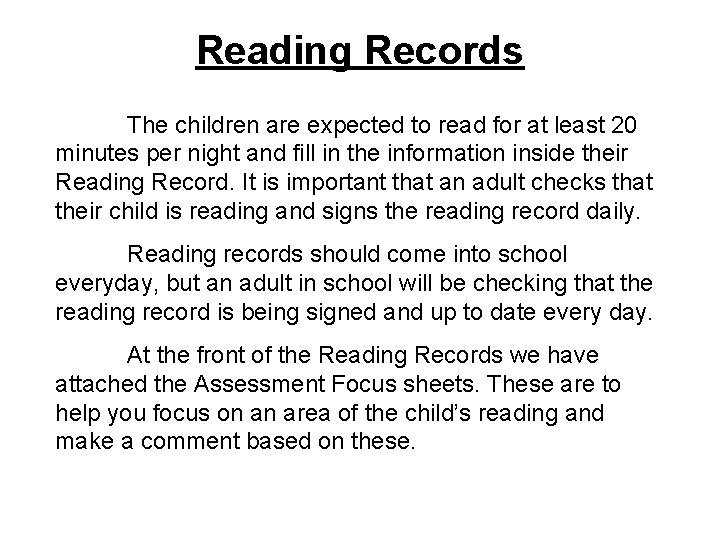 Reading Records The children are expected to read for at least 20 minutes per