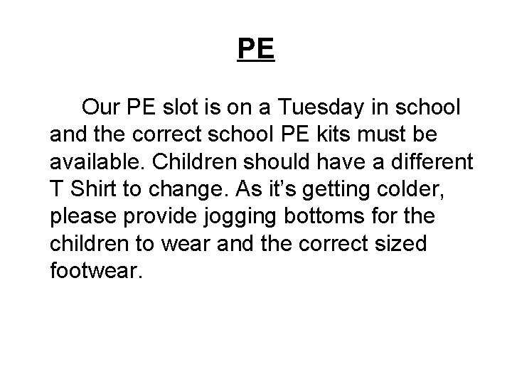 PE Our PE slot is on a Tuesday in school and the correct school