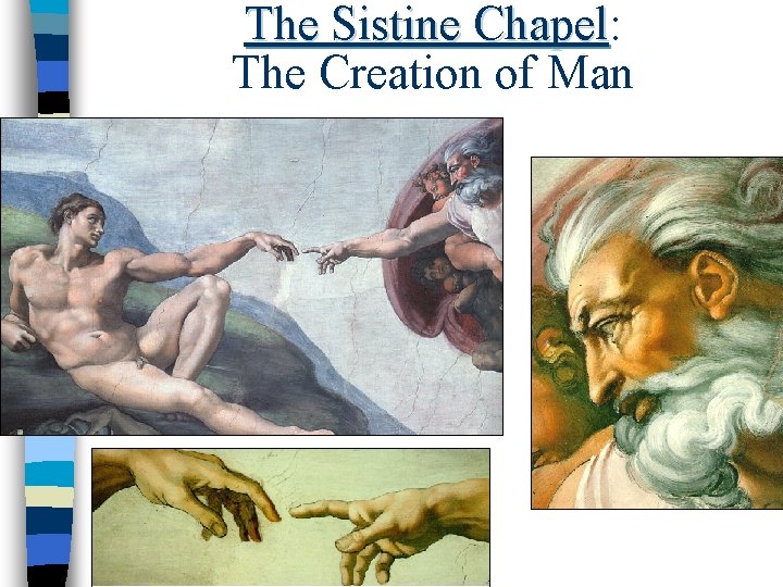The Sistine Chapel: Chapel The Creation of Man 