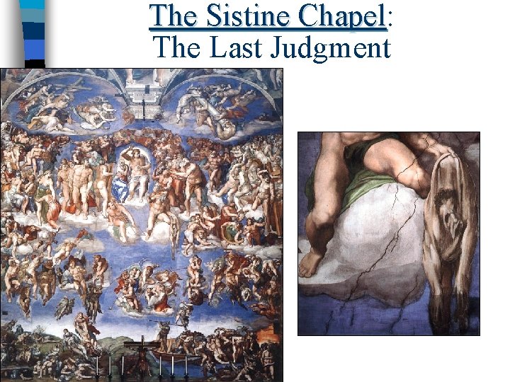 The Sistine Chapel: Chapel The Last Judgment 