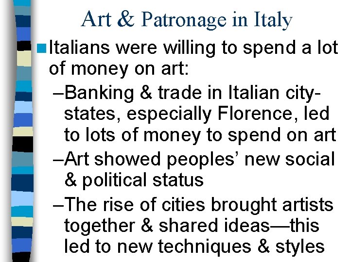 Art & Patronage in Italy n Italians were willing to spend a lot of