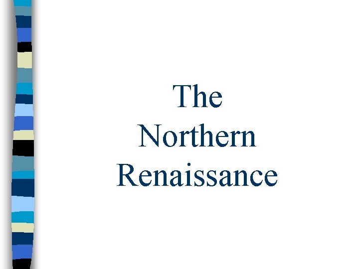 The Northern Renaissance 