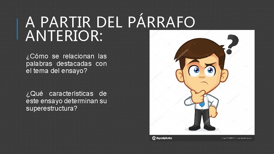 A PARTIR DEL PÁRRAFO ANTERIOR: ¿Cómo se relacionan las palabras destacadas con el tema