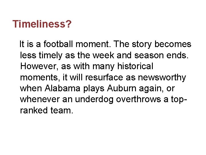 Timeliness? It is a football moment. The story becomes less timely as the week