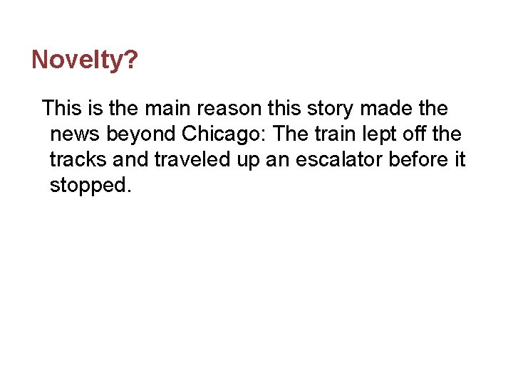 Novelty? This is the main reason this story made the news beyond Chicago: The