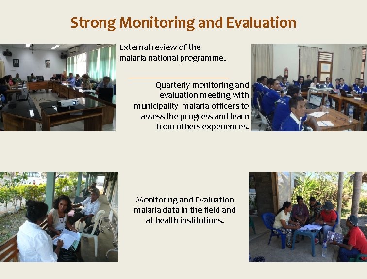 Strong Monitoring and Evaluation External review of the malaria national programme. Quarterly monitoring and