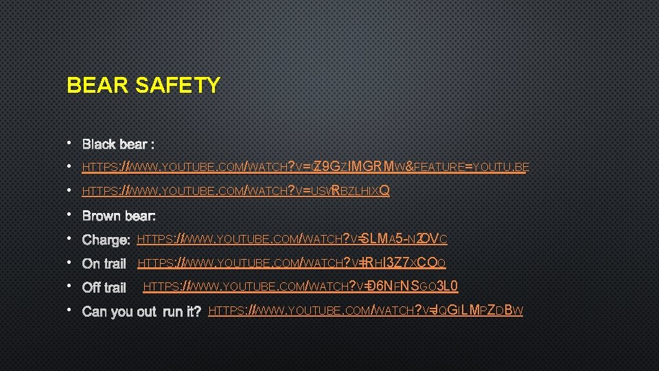 BEAR SAFETY • BLACK BEAR : • HTTPS: //WWW. YOUTUBE. COM/WATCH? V=Q Z 9