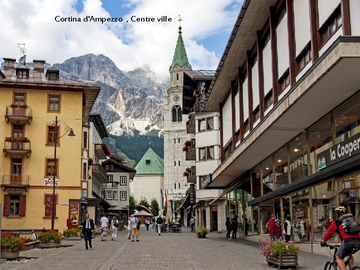 Cortina d'Ampezzo , Centre ville 