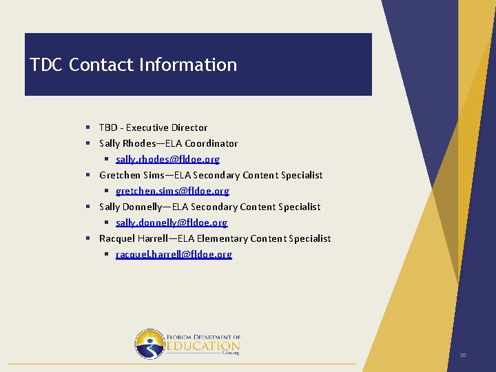 TDC Contact Information § TBD - Executive Director § Sally Rhodes—ELA Coordinator § sally. TDC Contact Information § TBD - Executive Director § Sally Rhodes—ELA Coordinator § sally.