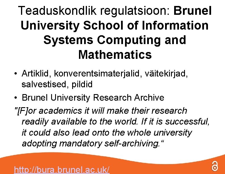 Teaduskondlik regulatsioon: Brunel University School of Information Systems Computing and Mathematics • Artiklid, konverentsimaterjalid,