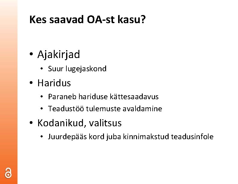 Kes saavad OA-st kasu? • Ajakirjad • Suur lugejaskond • Haridus • Paraneb hariduse